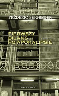 Pierwszy bilans po apokalipsie - Frédéric Beigbeder - książka