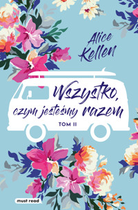 Wszystko, czym jesteśmy razem - Kellen Alice - ebook