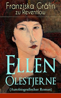 Ellen Olestjerne (Autobiografischer Roman) - Franziska Gräfin zu Reventlow - ebook