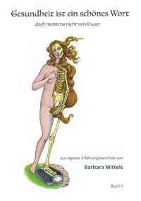 Gesundheit ist ein schönes Wort - Barbara Mitteis - ebook