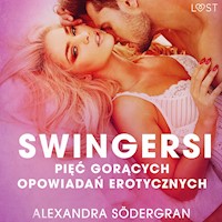 LUST. Swingersi - pięć gorących opowiadań erotycznych - Alexandra Södergran - ebook + audiobook
