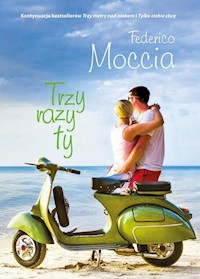 Trzy razy ty - Federico Moccia - ebook + książka