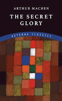 The Secret Glory - Arthur Machen - ebook