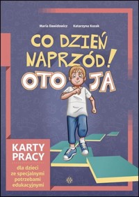 Co dzień naprzód! Oto ja - Dawidowicz Maria, Kozak Katarzyna - książka