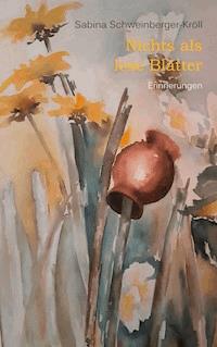 Nichts als lose Blätter - Sabina Schweinberger-Kröll - ebook