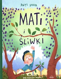Mati i śliwki - Saar Anti - książka