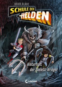 Schule der Helden (Band 4) - Hinterhalt der Skelett-Krieger - Adam Blade - ebook