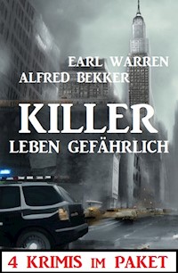 Killer leben gefährlich: 4 Krimis im Paket - Alfred Bekker - ebook