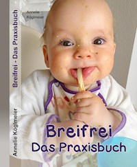 Breifrei Das Praxisbuch - Annelie Köglmeier - ebook