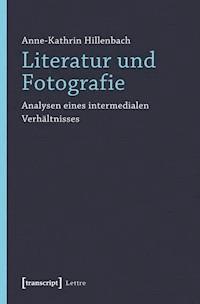 Literatur und Fotografie - Anne-Kathrin Hillenbach - ebook