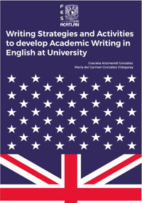 Writing strategies and activities to develop academic writing in English at University - Graciela Arizmendi González - ebook