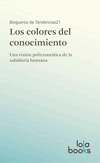 Los colores del conocimiento - Blogueros de Tendencias21 - ebook