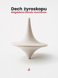 Dech żyroskopu - Magdalena Grenda-Kurmanow - książka