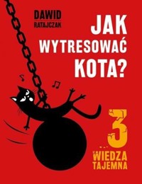 Jak wytresować kota 3. Wiedza tajemna - Dawid Ratajczak - audiobook + książka