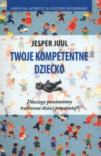 Twoje kompetentne dziecko - Jesper Juul - książka