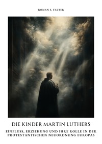 Die Kinder Martin Luthers - Roman S. Falter - ebook