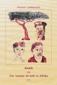Anele - Der Winter ist kalt in Afrika - Marian Liebknecht - ebook