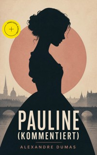 Pauline (Kommentiert) - Alexandre Dumas - ebook