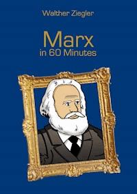 Marx in 60 Minutes - Walther Ziegler - ebook