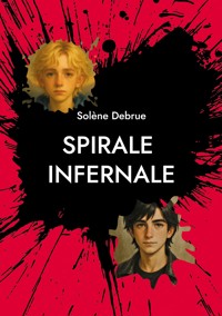 Spirale infernale - Solène Debrue - ebook