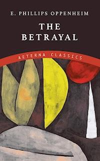The Betrayal - E. Phillips Oppenheim - ebook