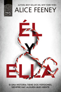 Él y ella: el thriller que no podrás dejar de leer, muy pronto en Netflix en una serie producida por Jessica Chastain - Feeney Alice - ebook