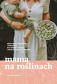 Mama na roślinach - Asja Michnicka - książka