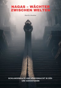 Nagas – Wächter zwischen Welten - Korin Avelar - ebook