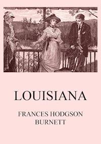 Louisiana - Frances Hodgson Burnett - ebook