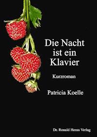 Die Nacht ist ein Klavier - Patricia Koelle - ebook