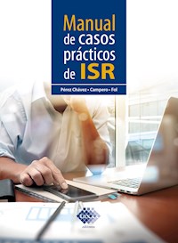 Manual de casos prácticos de ISR 2020 - José Chávez Pérez - ebook