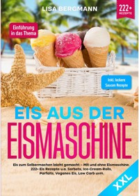 Eis aus der Eismaschine XXL - Lisa Bergmann - ebook