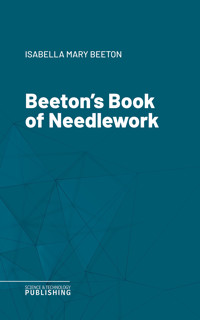 Beeton's Book of Needlework - Isabella Mary Beeton - ebook