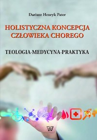 Holistyczna koncepcja człowieka chorego - Pater Dariusz - książka
