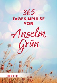 365 Tagesimpulse von Anselm Grün - Grun Anselm - ebook