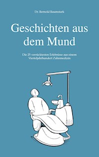 Geschichten aus dem Mund - Bernold Baumstark - ebook