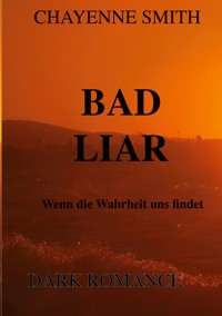 Bad Liar - Chayenne Smith - ebook