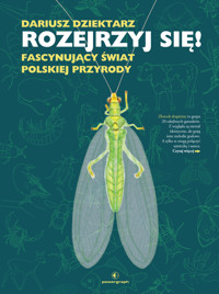 Rozejrzyj się! Fascynujący świat polskiej przyrody - Dariusz Dziektarz - ebook + audiobook + książka