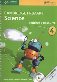 Cambridge Primary Science Teacher’s Resource 4 + CD - Baxter Fiona, Dilley Liz, Cross Alan - książka