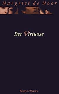 Der Virtuose - Margriet de Moor - ebook