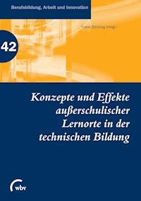 Konzepte und Effekte außerschulischer Lernorte in der technischen Bildung - Frank Bünning - darmowy ebook