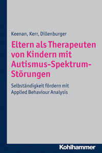 Eltern als Therapeuten von Kindern mit Autismus-Spektrum-Störungen - Mickey Keenan - ebook