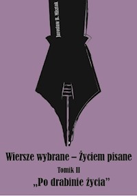 Wiersze wybrane Życiem pisane Tomik 2 - Misztak Jarosław Bogusław - książka