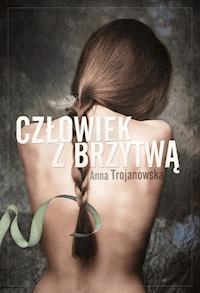 Człowiek z brzytwą - Anna Trojanowska - ebook + audiobook + książka