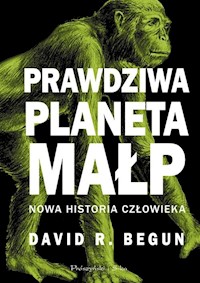 Prawdziwa planeta małp - Begun David R. - książka
