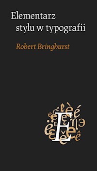 Elementarz stylu w typografii - Bringhurst Robert - książka