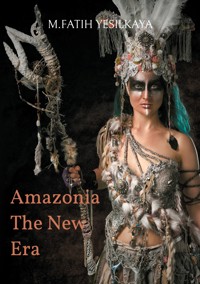 Amazonia The New Era - M.Fatih Yesilkaya - ebook