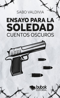 Ensayo para la soledad - Sabo Valdivia - ebook