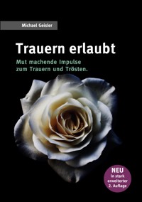 Trauern erlaubt - Michael Geisler - ebook
