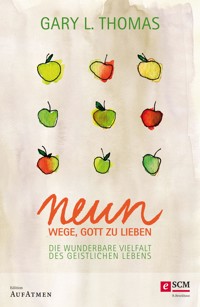Neun Wege, Gott zu lieben - Gary L. Thomas - ebook
